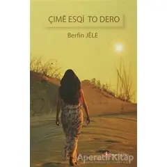 Çime Esqi To Dero - Berfin Jele - Peri Yayınları