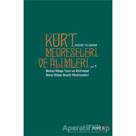 Kürt Medreseleri ve Alimleri 1. Cilt - Teori ve Müfredat - Kadri Yıldırım - Avesta Yayınları