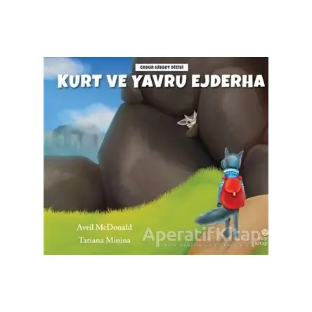 Kurt ve Yavru Ejderha - Avril McDonald - Hep Kitap