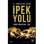İpek Yolu Cilt 1 - G. Ahmetcan Asena - Pankuş Yayınları