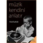 Müzik Kendini Anlatır - Fırat Kutluk - h2o Kitap