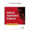 Çocuklar Suçun Nesnesi Olamazlar - Kurtuluş Tayanç Çalışır - Adalet Yayınevi