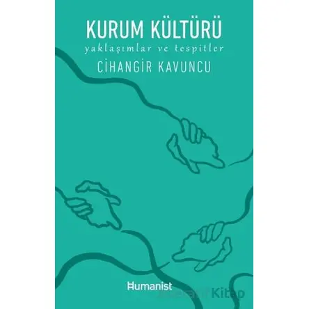 Kurum Kültürü - Cihangir Kavuncu - Hümanist Kitap Yayıncılık