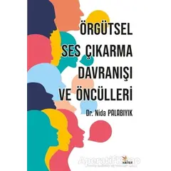 Örgütsel Ses Çıkarma Davranışı ve Öncülleri - Nida Palabıyık - Kriter Yayınları