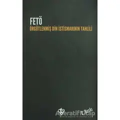 FETÖ: Örgütlenmiş Din İstismarının Tahlili - Kolektif - Türkiye Diyanet Vakfı Yayınları