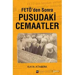 FETÖden Sonra Pusudaki Cemaatler - Kaya Ataberk - İleri Yayınları