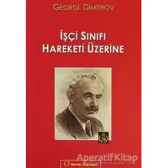 İşçi Sınıfı Hareketi Üzerine - Georgi Dimitrov - Sorun Yayınları