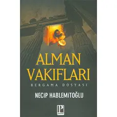 Alman Vakıfları ve Bergama (Altın Madeni) Dosyası - Necip Hablemitoğlu - Pozitif Yayınları