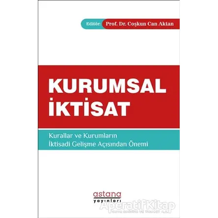 Kurumsal İktisat - Coşkun Can Aktan - Astana Yayınları