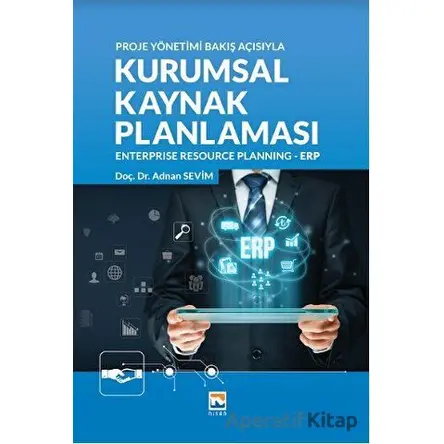 Kurumsal Kaynak Planlaması Enterprise Recource Planning - ERP - Adnan Sevim - Nisan Kitabevi