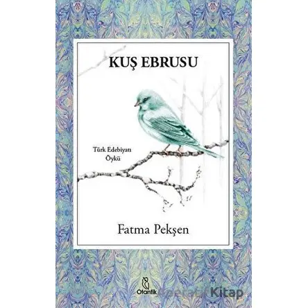 Kuş Ebrusu - Fatma Pekşen - Otantik Kitap