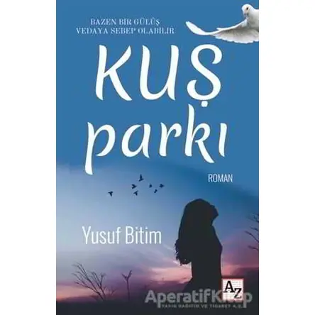 Kuş Parkı - Yusuf Bitim - Az Kitap