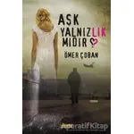 Aşk Yalnızlık mıdır? - Ömer Çoban - Kent Kitap