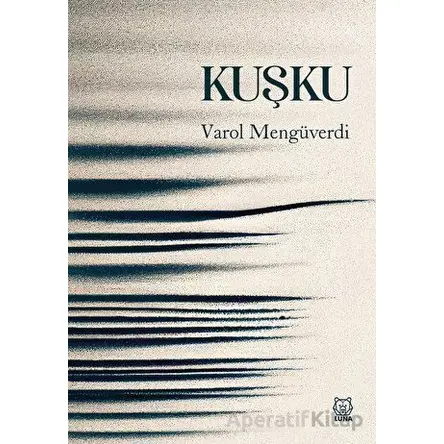 Kuşku - Varol Mengüverdi - Luna Yayınları