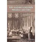 Bir Kadınefendinin Masraf Defteri - Fatih Bozkurt - Okur Kitaplığı