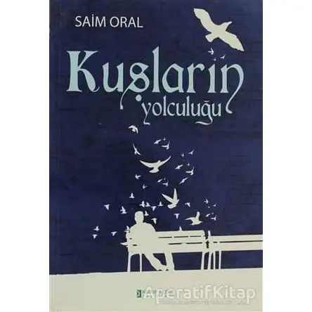 Kuşların Yolculuğu - Saim Oral - Kutup Yıldızı Yayınları