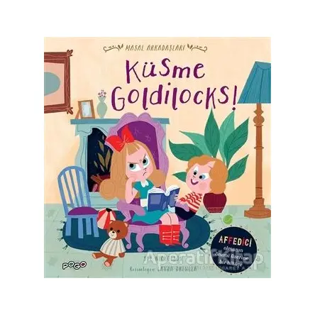 Küsme Goldilocks! - Masal Arkadaşları - Sue Nicholson - Pogo Çocuk