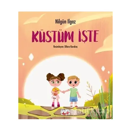 Küstüm İşte - Nilgün Ilgaz - Uçan Fil Yayınları