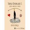 Toplu Oyunları 1 - Bihter Dinçel - Küsurat Yayınları