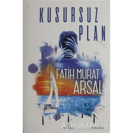 Kusursuz Plan - Fatih Murat Arsal - Ephesus Yayınları