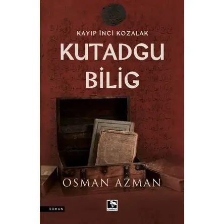 Kutadgu Bilig - Kayıp İnci Kozalak - Osman Azman - Çınaraltı Yayınları