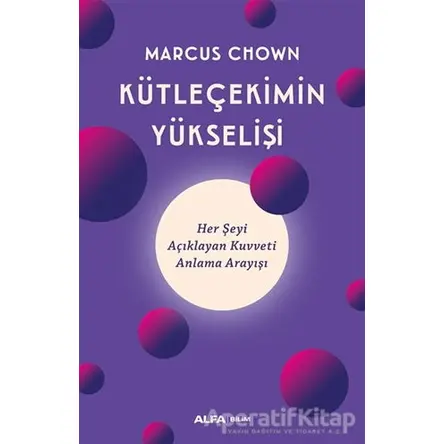 Kütleçekimin Yükselişi - Marcus Chown - Alfa Yayınları