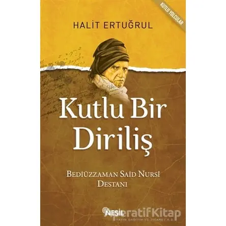 Kutlu Bir Diriliş - Halit Ertuğrul - Nesil Yayınları