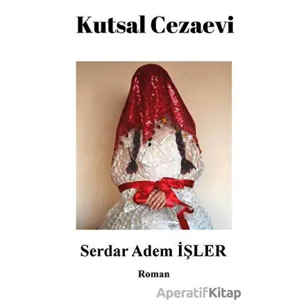 Kutsal Cezaevi - Serdar Adem İşler - Platanus Publishing