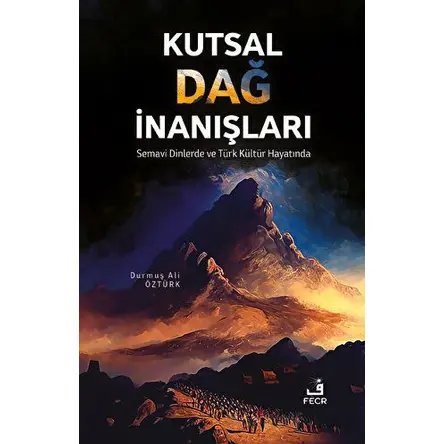 Kutsal Dağ İnanışları - Durmuş Ali Öztürk - Fecr Yayınları