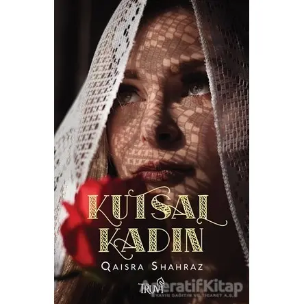 Kutsal Kadın - Qaisra Shahraz - Truva Yayınları