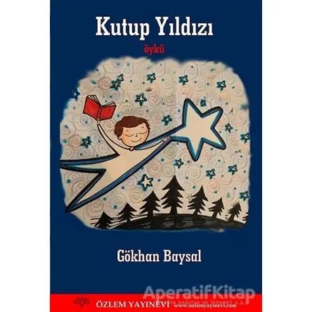 Kutup Yıldızı - Gökhan Baysal - Özlem Yayınevi