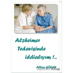 Alzheimer Tedavisinde İddialıyım - Abbas Gökçe - Kutup Yıldızı Yayınları