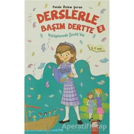 Kütüphanede Şenlik Var - Derslerle Başım Dertte 5 - Funda Özlem Şeran - Final Kültür Sanat Yayınları