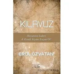 Kılavuz - Hayatının Lideri ve Kendi Yaşam Koçun Ol! - Erol Özvatan - Kuytu Yayınları