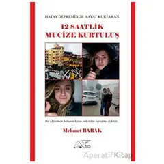 Hatay Depreminde Hayat Kurtaran 12 Saatlik Mucize Kurtuluş - Mehmet Barak - Kuytu Yayınları