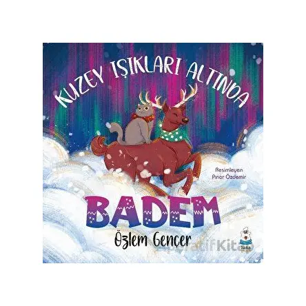 Kuzey Işıkları Altında Badem - Özlem Gençer - Luna Çocuk Yayınları