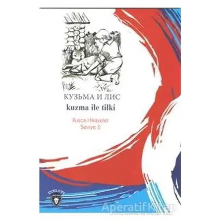 Kuzma ile Tilki Rusça Hikayeler Seviye 2 - Mustafa Yaşar - Dorlion Yayınları