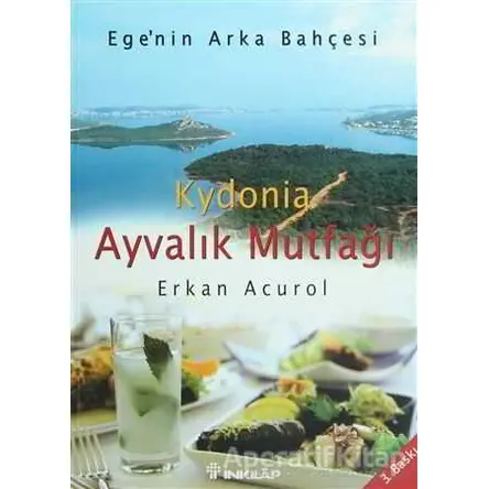 Kydonia Ayvalık Mutfağı - Erkan Acurol - İnkılap Kitabevi