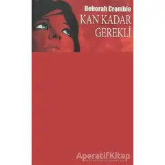 Kan Kadar Gerekli - Deborah Crombie - Kyrhos Yayınları