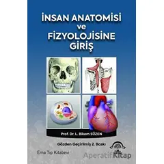 İnsan Anatomisi ve Fizyolojisine Giriş - L. Bikem Süzen - EMA Tıp Kitabevi