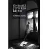 Önemsiz Şeylerin Kitabı - Yurdagül Kılınç - La Kitap