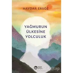 Yağmurun Ülkesine Yolculuk - Haydar Ersöz - La Kitap