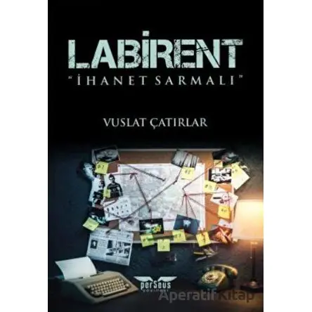 Labirent: İhanet Sarmalı - Vuslat Çatırlar - Perseus