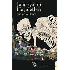 Japonyanın Hayaletleri - Lafcadio Hearn - Dorlion Yayınları