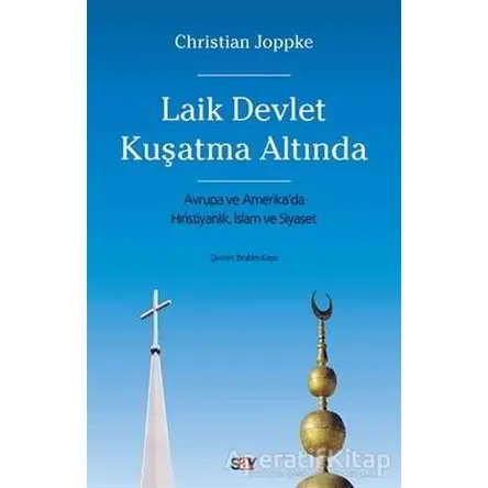 Laik Devlet Kuşatma Altında - Christian Joppke - Say Yayınları