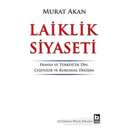 Laiklik Siyaseti - Murat Akan - Bilgi Yayınevi