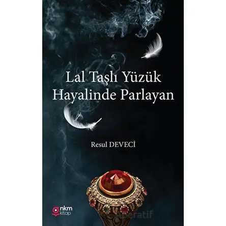 Lal Taşlı Yüzük Hayalinde Parlayan - Resul Deveci - Nüve Kültür Merkezi