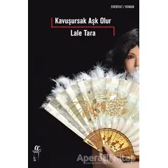 Kavuşursak Aşk Olur - Lale Tara - Oğlak Yayıncılık