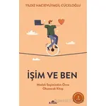 İşim ve Ben Meslek Seçiminden Önce Okunacak Kitap - Yıldız Hacıevliyagil Cüceloğlu - Kronik Kitap