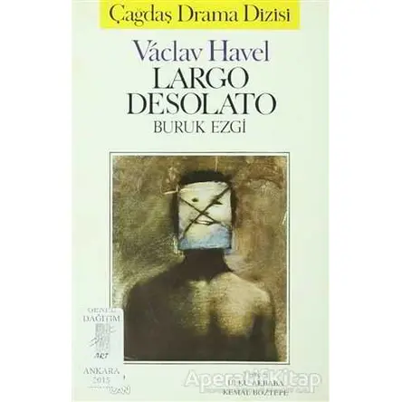 Largo Desolato - Buruk Ezgi - Vaclav Havel - Art Basın Yayın Hizmetleri